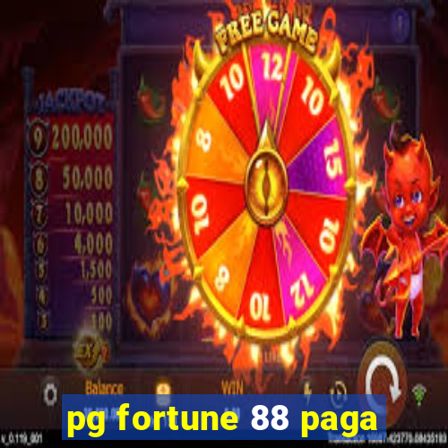 pg fortune 88 paga