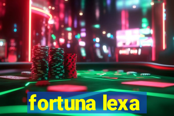 fortuna lexa