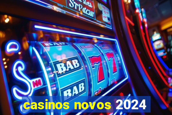 casinos novos 2024