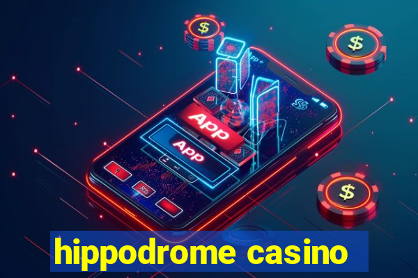 hippodrome casino