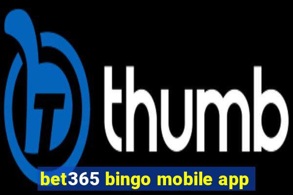 bet365 bingo mobile app