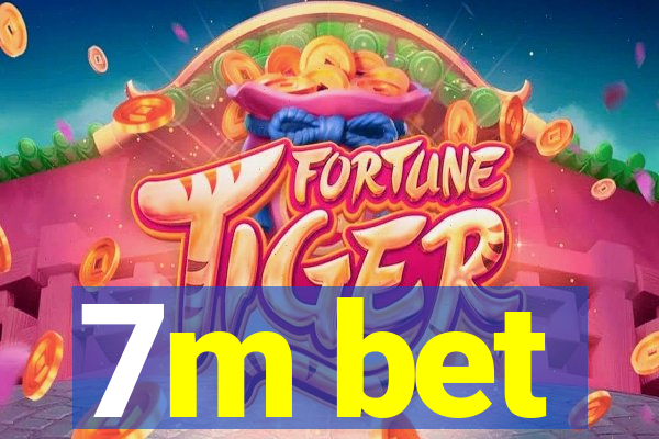 7m bet