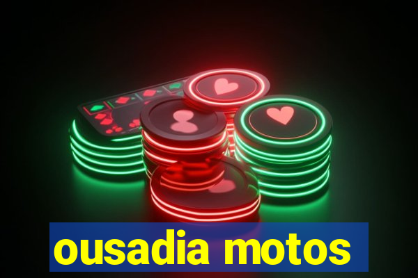 ousadia motos