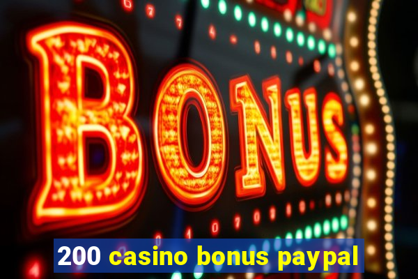 200 casino bonus paypal