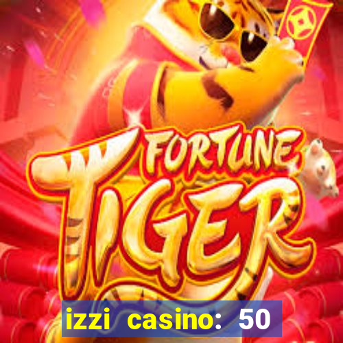 izzi casino: 50 free spins