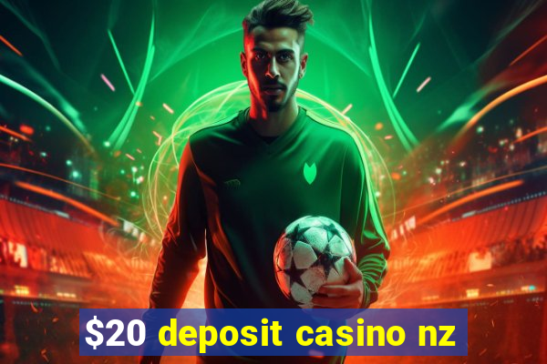 $20 deposit casino nz