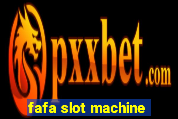 fafa slot machine