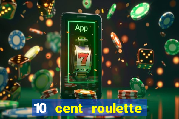 10 cent roulette online casinos