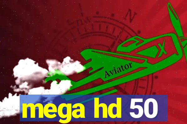 mega hd 50