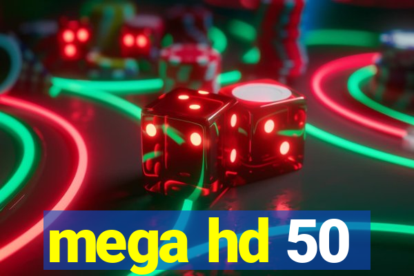 mega hd 50