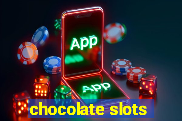 chocolate slots