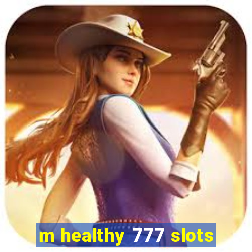 m healthy 777 slots