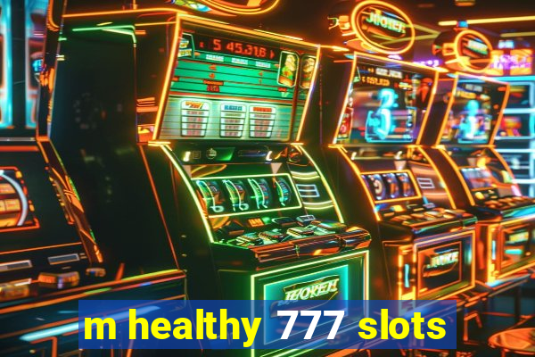 m healthy 777 slots