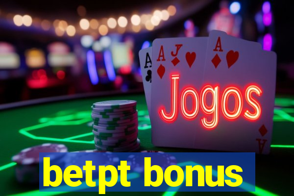 betpt bonus