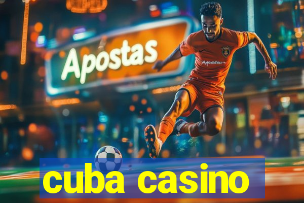 cuba casino