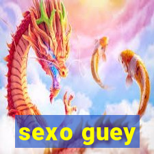 sexo guey