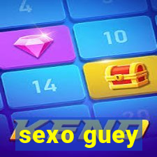 sexo guey