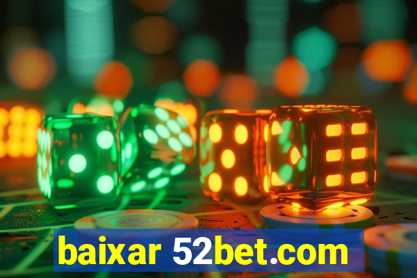 baixar 52bet.com