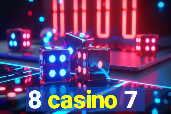 8 casino 7