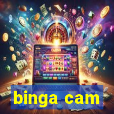 binga cam