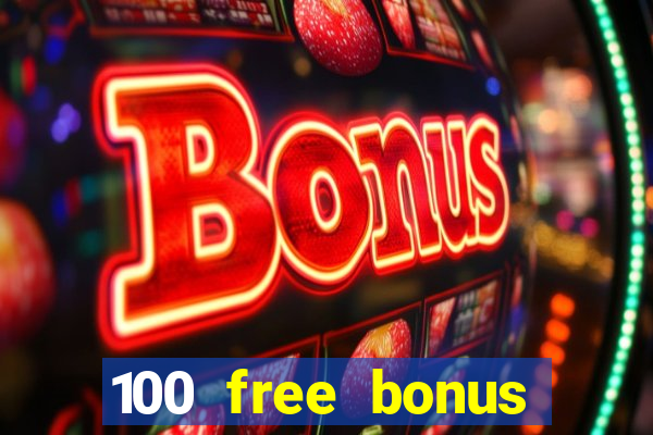 100 free bonus casino no deposit gcash 2023