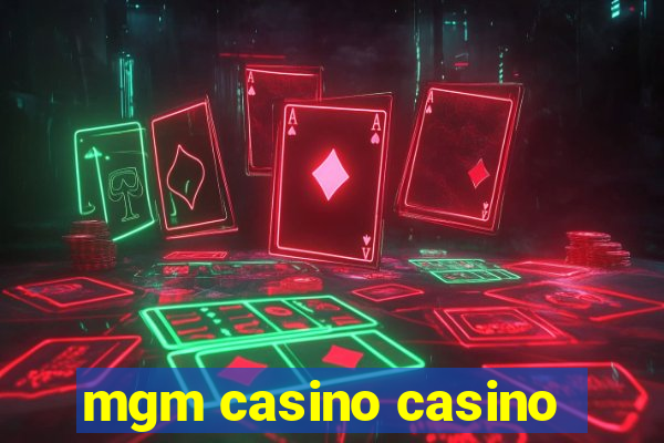 mgm casino casino