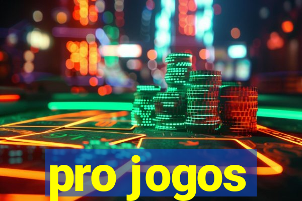 pro jogos