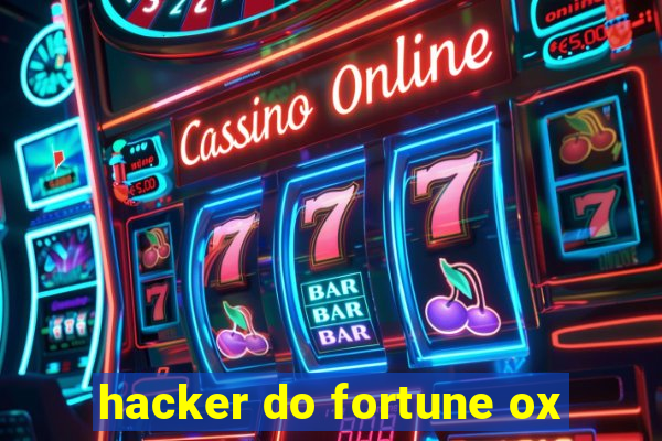 hacker do fortune ox