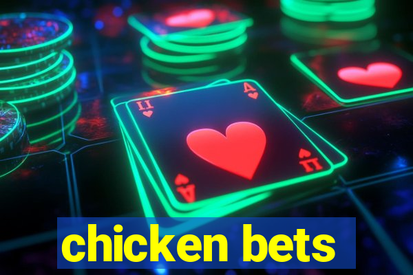 chicken bets