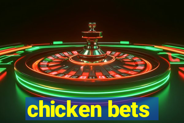 chicken bets