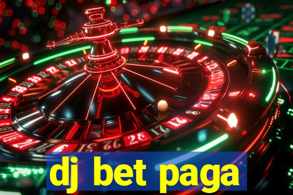 dj bet paga