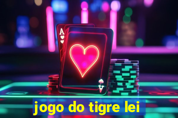 jogo do tigre lei