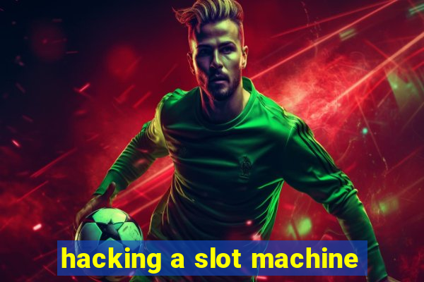 hacking a slot machine