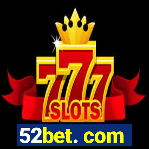 52bet. com