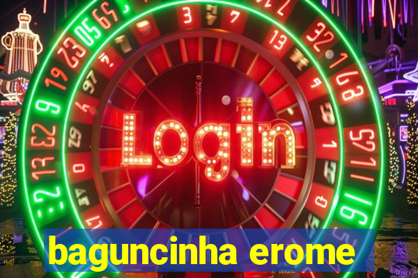 baguncinha erome