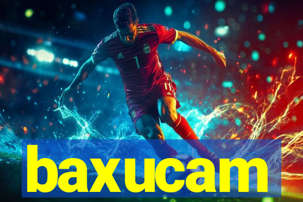 baxucam