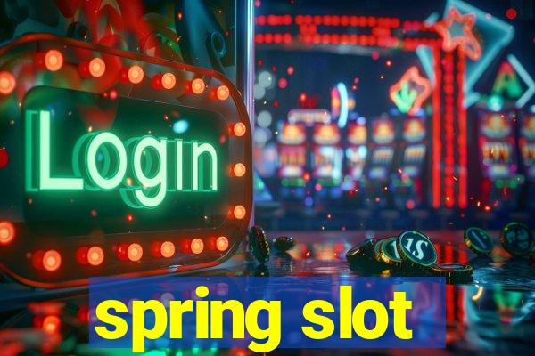 spring slot