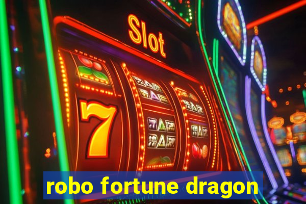 robo fortune dragon