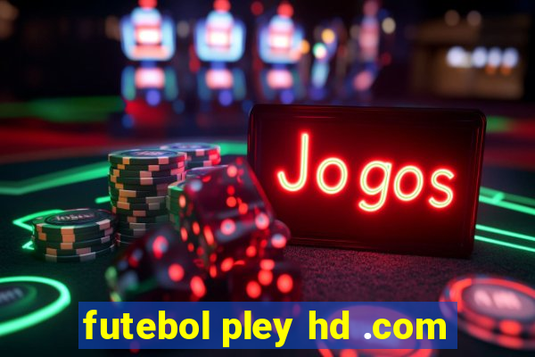 futebol pley hd .com