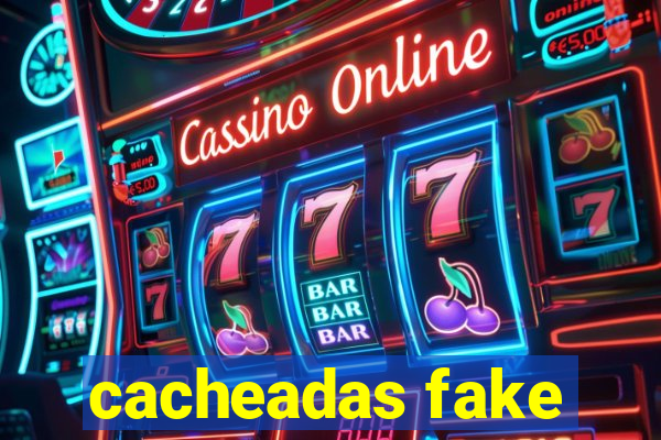 cacheadas fake