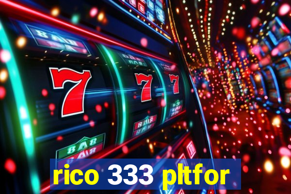 rico 333 pltfor