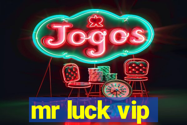 mr luck vip