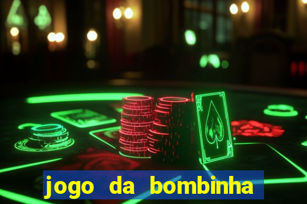 jogo da bombinha que da dinheiro