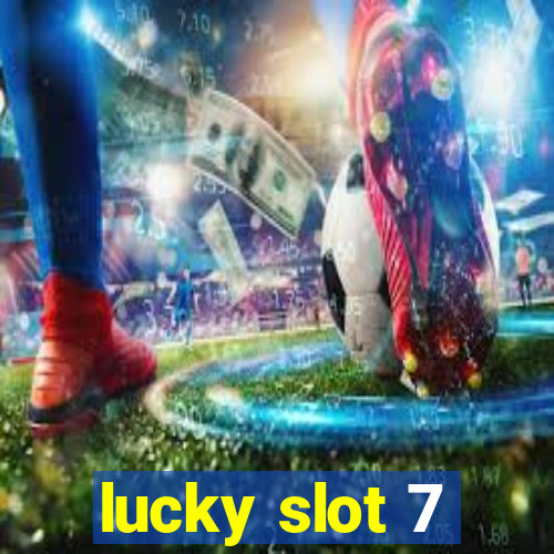 lucky slot 7