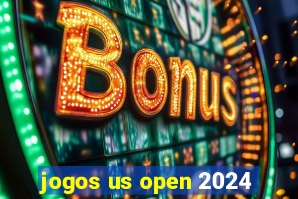 jogos us open 2024