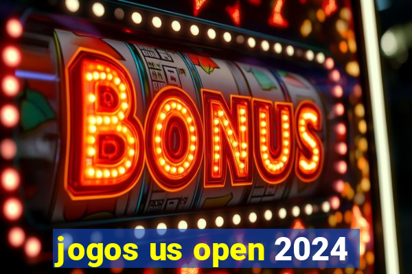 jogos us open 2024