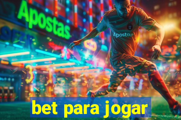 bet para jogar