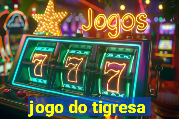 jogo do tigresa