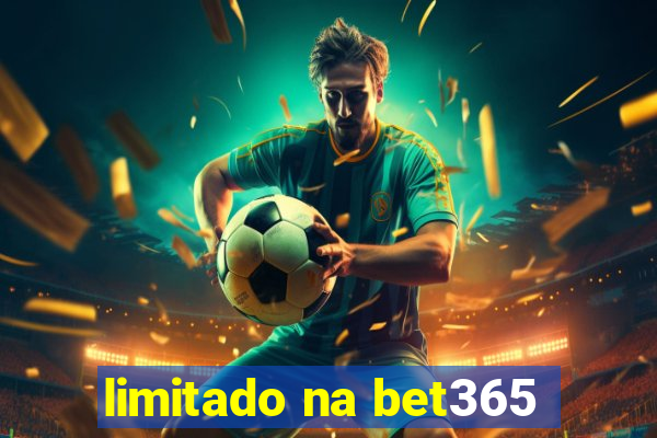 limitado na bet365