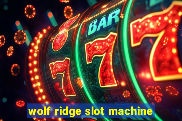 wolf ridge slot machine